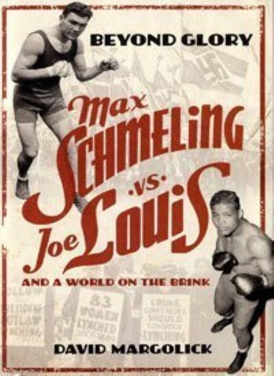 Beyond Glory Max Schmeling vs Joe Louis