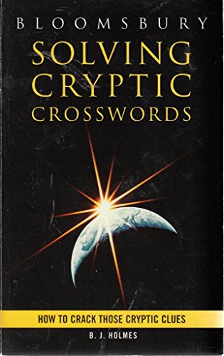 Solving Cryptic Crosswords: How to Crack Those Cryptic Clues
