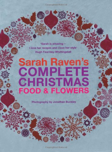 Sarah Raven's Complete Christmas