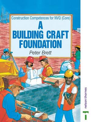 Building Craft Foundation: NVQ Common Core (Construction Compentences for NVQ)