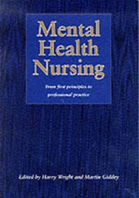 Mental Health Nursing: From First Principles to Professional Practice