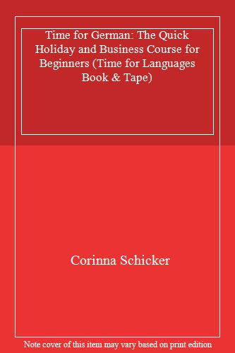 Time for German: The Quick Holiday and Business Course for Beginners (Time for Languages Book & Tape)