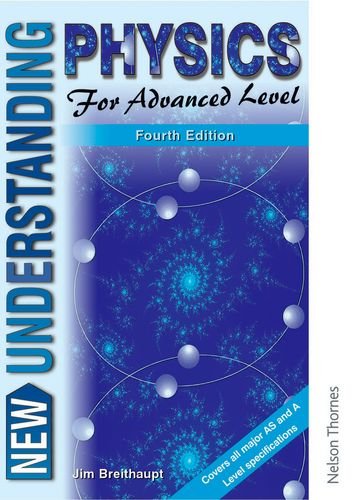New Understanding Physics for Advanced Level - Core Book and Course Study Guide: New Understanding Physics for Advanced Level Understanding