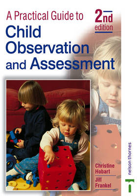 A Practical Guide to Child Observation and Assessment