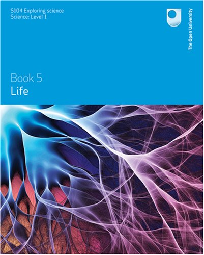 Life (S104 Exploring Science, Book 5)
