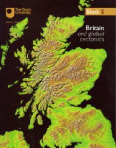 Britain and Global Tectonics: Block 5 (Understanding the Continents)