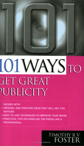 101 Ways to Get Great Publicity