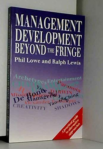 Management Development Beyond the Fringe: A Practical Guide to Alternative Approaches