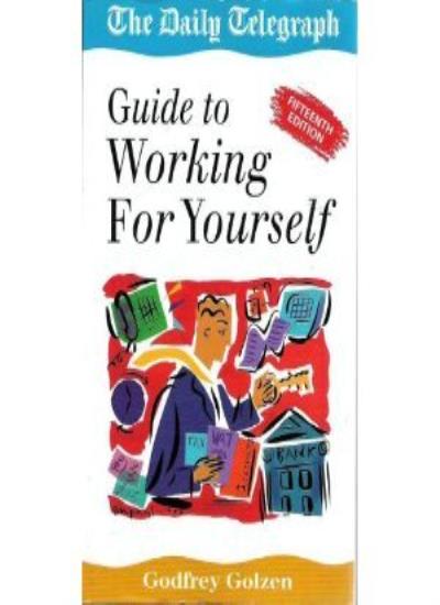 Working for Yourself: "Daily Telegraph" Guide to Self-employment