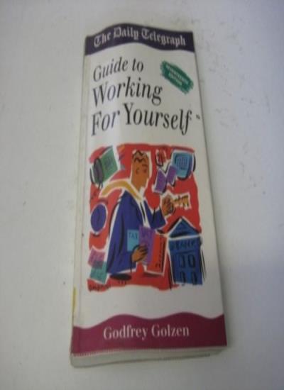 Working for Yourself: "Daily Telegraph" Guide to Self-employment