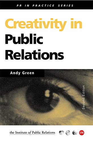 Creativity in Public Relations (PR In Practice)