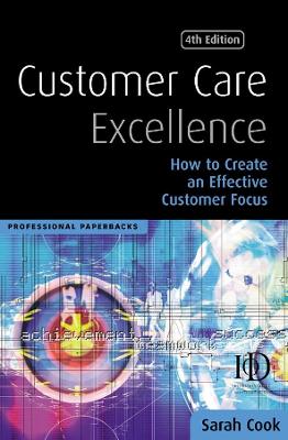 Customer Care Excellence: Create an Effective Customer Service Strategy (Professional Paperbacks)