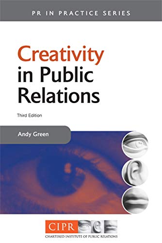 Creativity in Public Relations (PR In Practice)