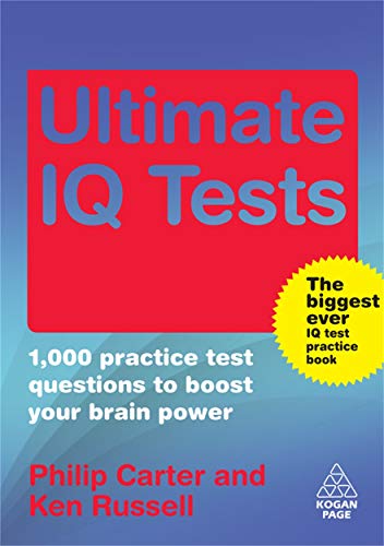Ultimate IQ Tests: 1000 Practice Test Questions to Boost Your Brain Power