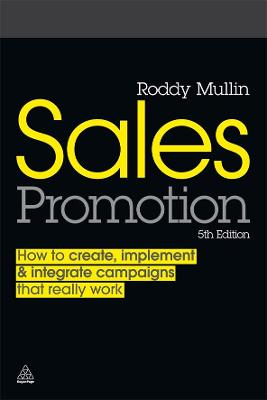Sales Promotion: How to Create, Implement and Integrate Campaigns that Really Work