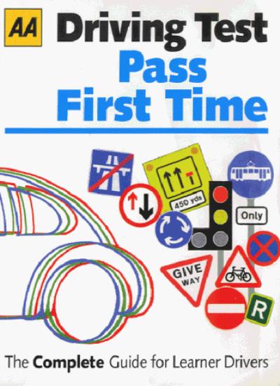 Driving Test: Pass First Time (AA Illustrated Reference)