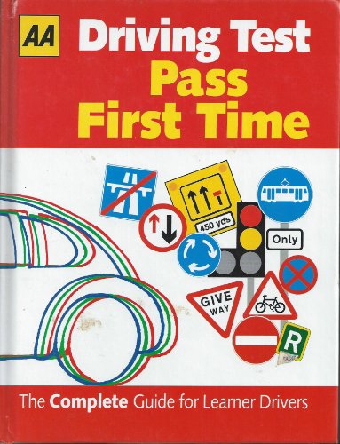 AA Driving Test. Pass First Time. The Complete Guide for Learner Drivers.
