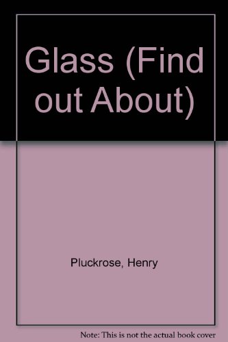 Glass (Find Out About)