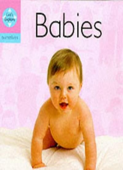 Babies (Lets Explore: Ourselves)
