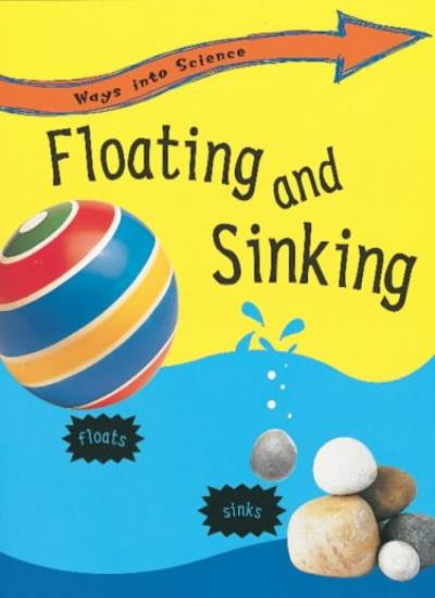Floating and Sinking (Ways into Science)