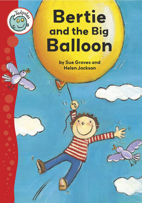 Bertie and the Big Balloon (Tadpoles)