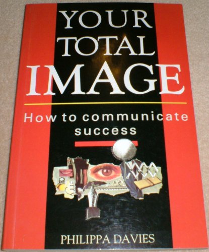 Your Total Image: How to Communicate Success