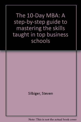 The 10-day MBA: A Step-by-step Guide to Mastering the Skills Taught in Top Business Schools
