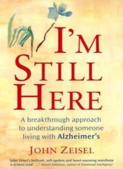 I'm Still Here: A Breakthrough Approach to Understanding Someone Living with Alzheimer's