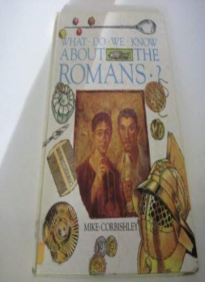 The Romans? (What Do We Know About)