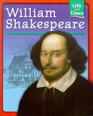 William Shakespeare (Life & Times)
