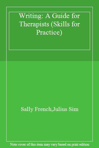 Writing: A Guide for Therapists: 2 (Skills for Practice S.)