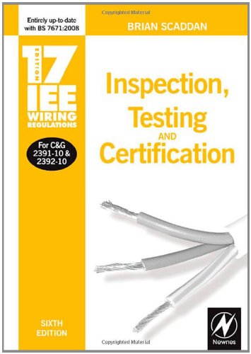 17th Edition IEE Wiring Regulations: Inspection, Testing and Certification