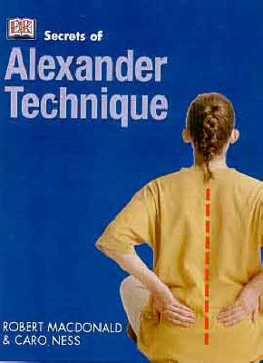 Secrets of: Alexander Technique