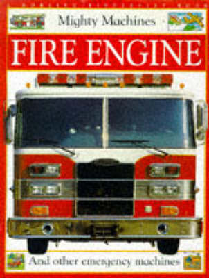 Mighty Machine: Fire Engine (Mighty Machines)