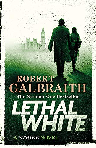 Lethal White: Cormoran Strike Book 4 (Cormoran Strike, 4)