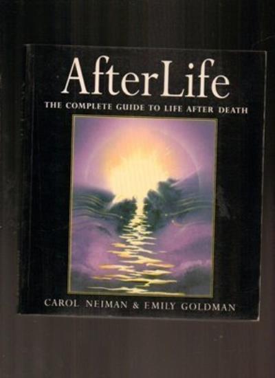 Afterlife: Complete Guide to Life After Death