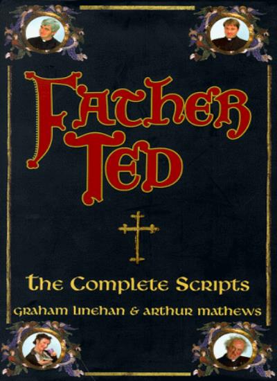 Father Ted: The Complete Scripts
