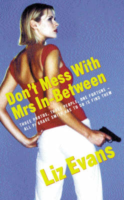 Don't Mess With Mrs In-between (A Grace Smith investigation)