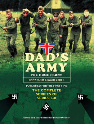 Dad's Army: The Home Front: The Complete Scripts of Series 5-9