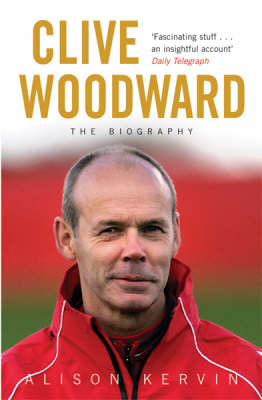 Clive Woodward: The Biography