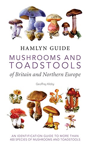 Hamlyn Guide Mushrooms and Toadstools of Britain and Northern Europe