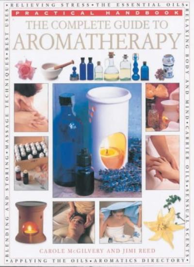 Aromatheraphy: A Comprehensive Guide to Using Essential Oils for Health, Relaxation and Pleasure (Practical Handbook)