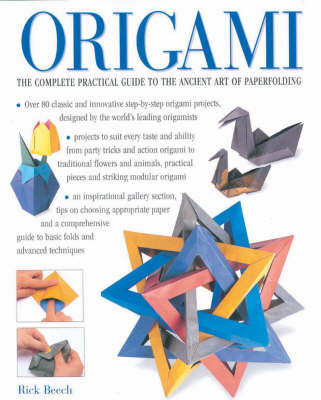 Origami: The Complete Practical Guide to the Ancient Art of Paperfolding