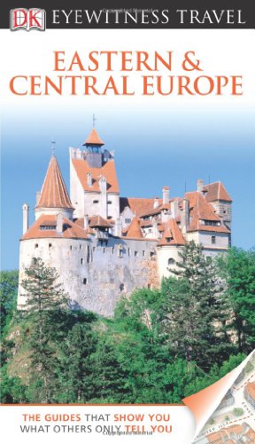 DK Eyewitness Travel Guide: Eastern and Central Europe