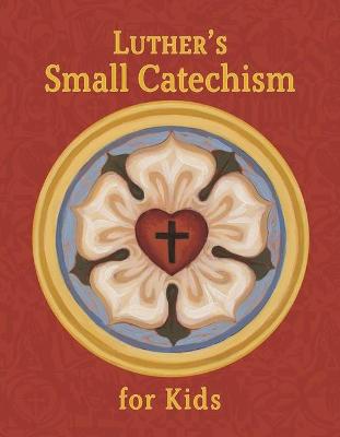 Luther's Small Catechism for Kids