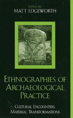 Ethnographies of Archaeological Practice