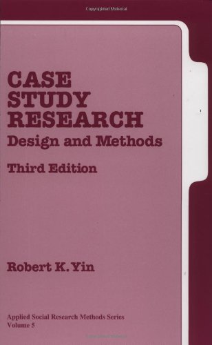 Case Study Research: Design and Methods: (Applied Social Research Methods, Volume 5): 005
