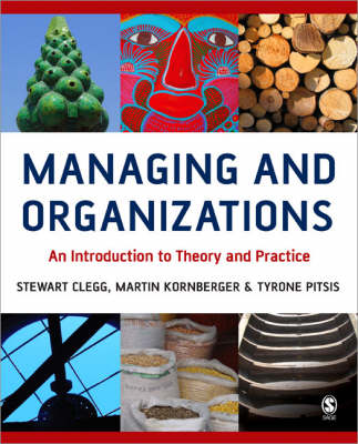 Managing and Organizations: An Introduction to Theory and Practice