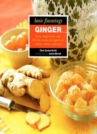 Ginger: Basic Flavorings (The Basic Flavoring Series)