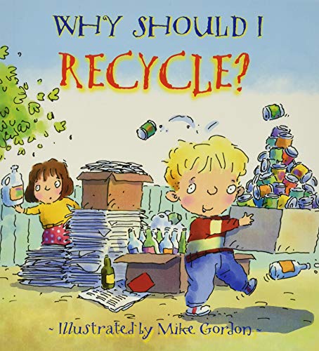 Why Should I Recycle? Why Should I Recycle? (Why Should I? Books)